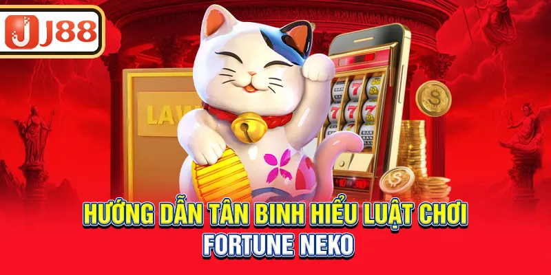 huong-dan-tan-binh-hieu-luat-choi-fortune-neko_3_11zon